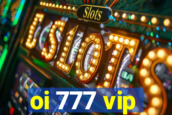 oi 777 vip