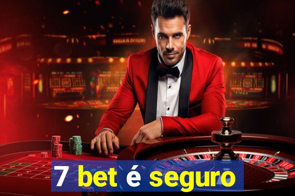 7 bet é seguro