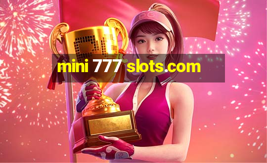 mini 777 slots.com