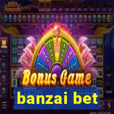 banzai bet