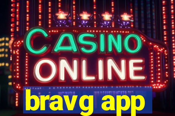 bravg app