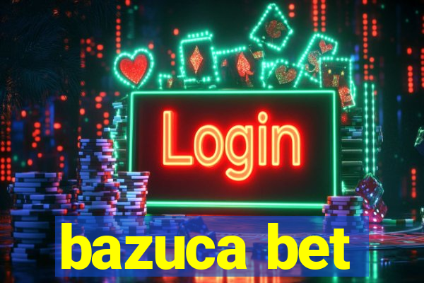 bazuca bet