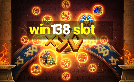 win138 slot