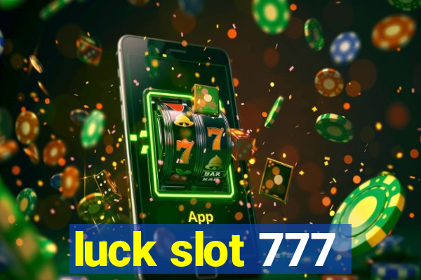 luck slot 777