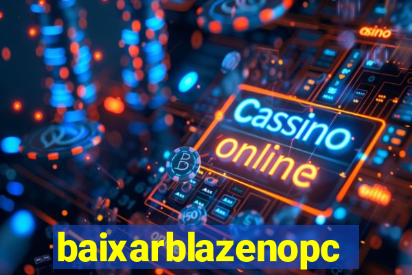 baixarblazenopc