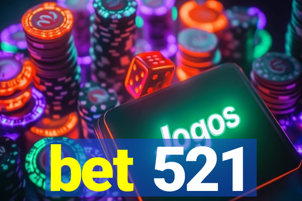 bet 521