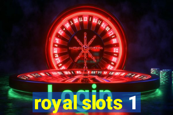 royal slots 1