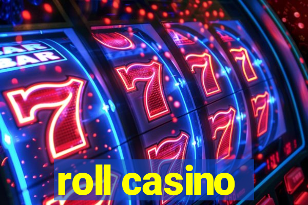 roll casino