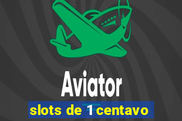 slots de 1 centavo