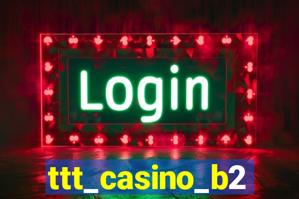 ttt_casino_b2