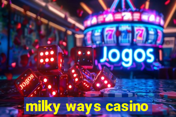 milky ways casino