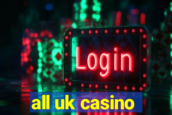 all uk casino