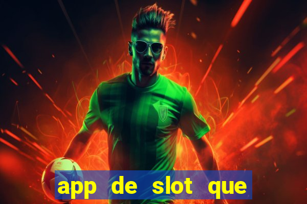 app de slot que paga por cadastro