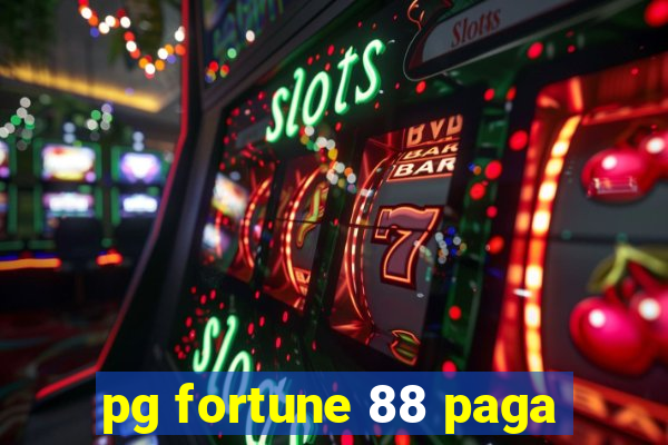 pg fortune 88 paga