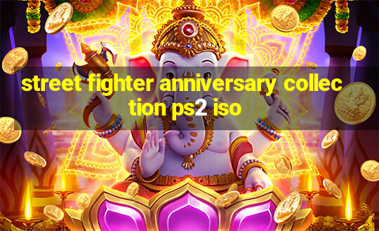 street fighter anniversary collection ps2 iso