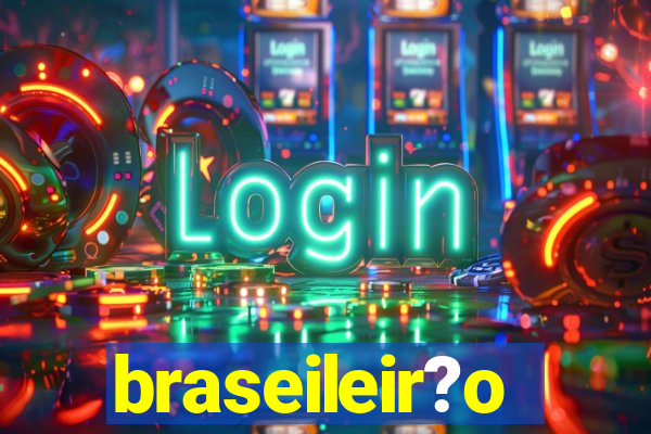 braseileir?o