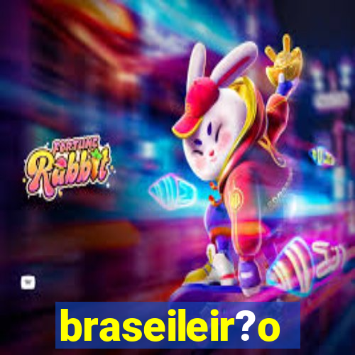 braseileir?o