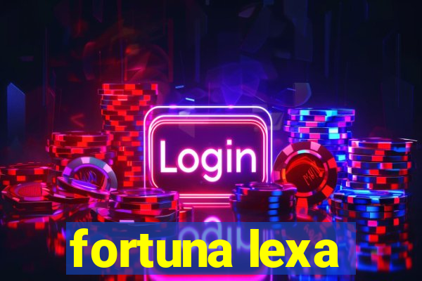 fortuna lexa