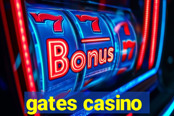 gates casino