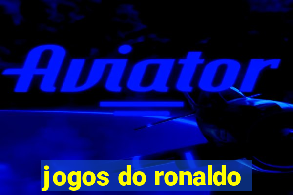 jogos do ronaldo