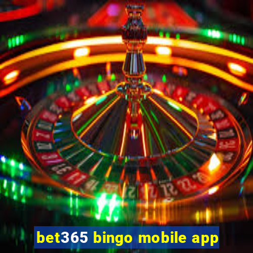 bet365 bingo mobile app