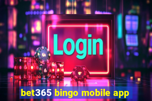 bet365 bingo mobile app