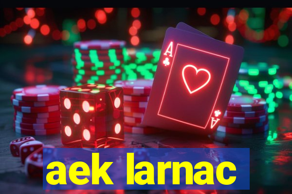 aek larnac