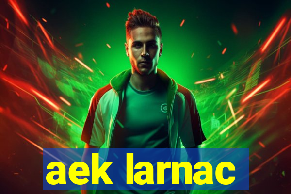 aek larnac