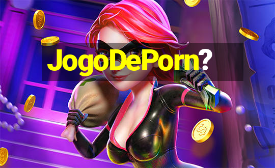 JogoDePorn?