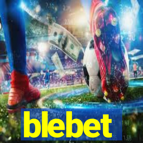 blebet