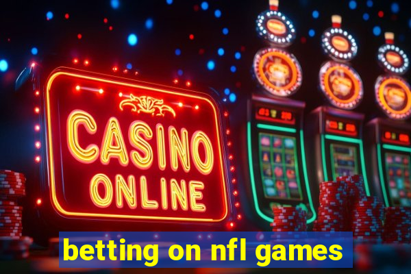 betting on nfl games