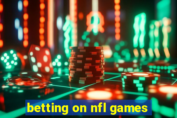 betting on nfl games