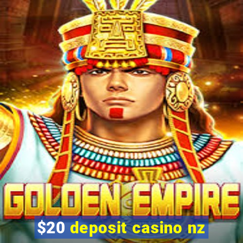 $20 deposit casino nz