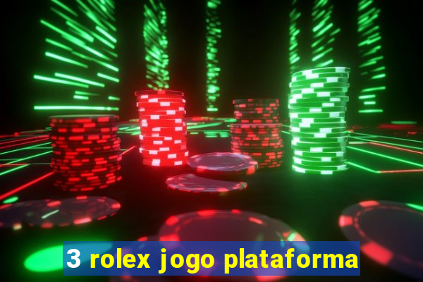 3 rolex jogo plataforma