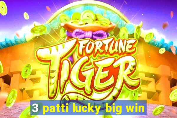 3 patti lucky big win