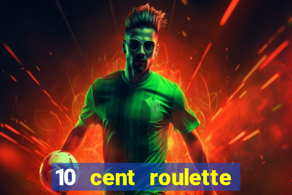 10 cent roulette online casinos