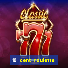 10 cent roulette online casinos