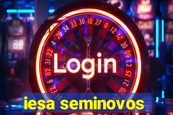 iesa seminovos