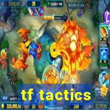 tf tactics