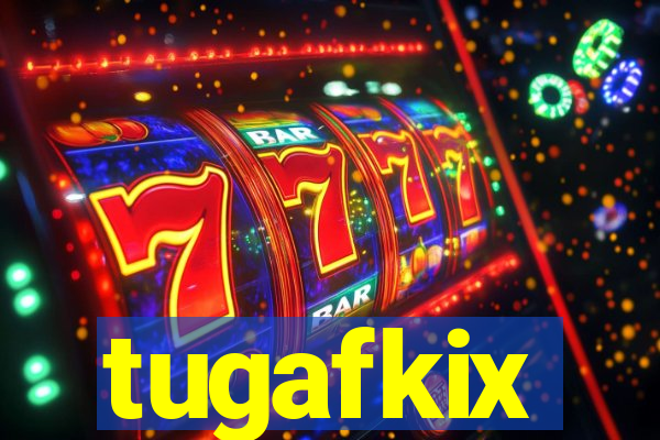 tugafkix