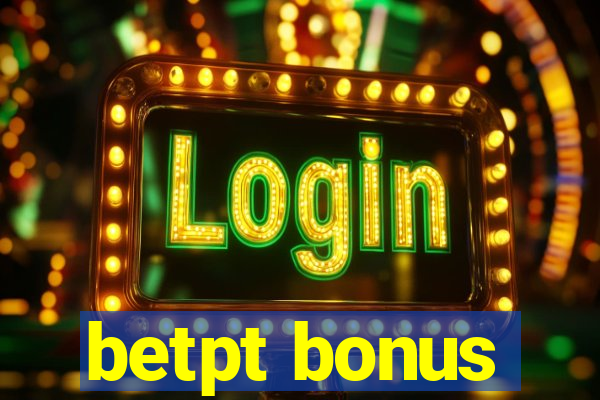 betpt bonus