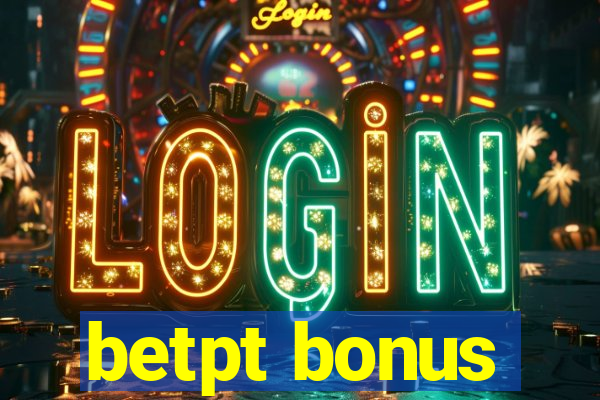 betpt bonus