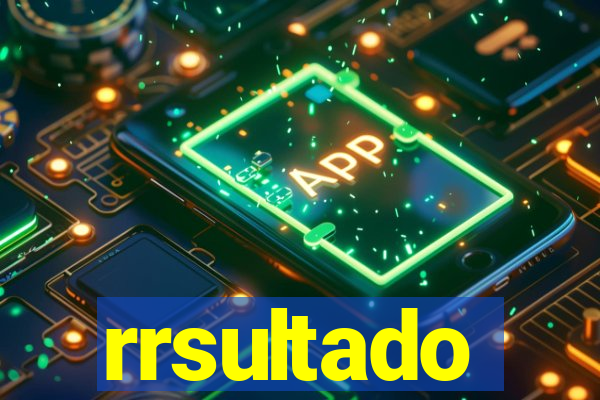 rrsultado