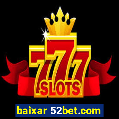 baixar 52bet.com