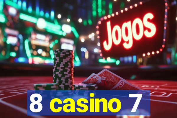 8 casino 7