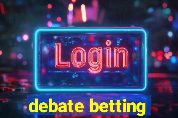 debate betting