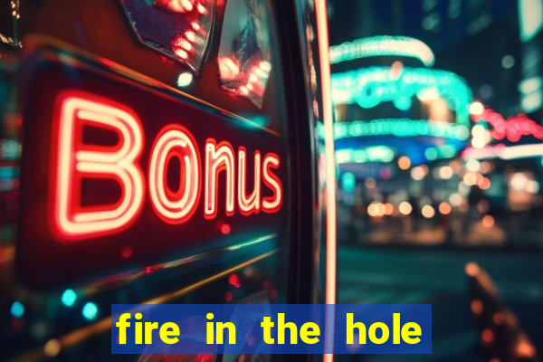 fire in the hole slot online