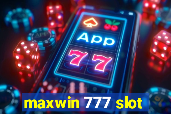 maxwin 777 slot