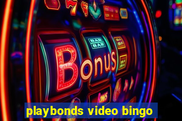 playbonds video bingo