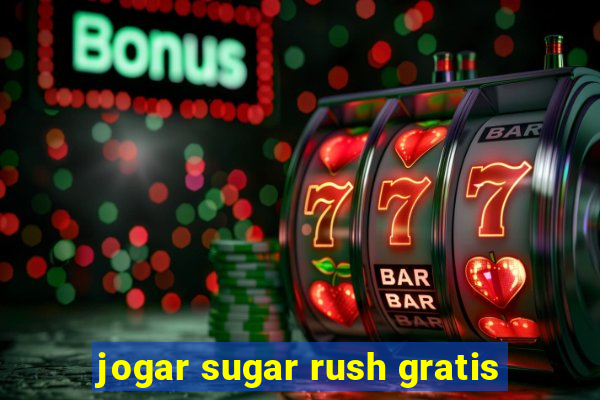 jogar sugar rush gratis